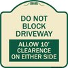 Signmission Do Not Block Driveway Allow 10 Ft Clearance on Either Side Alum Sign, 18" x 18", TG-1818-24168 A-DES-TG-1818-24168